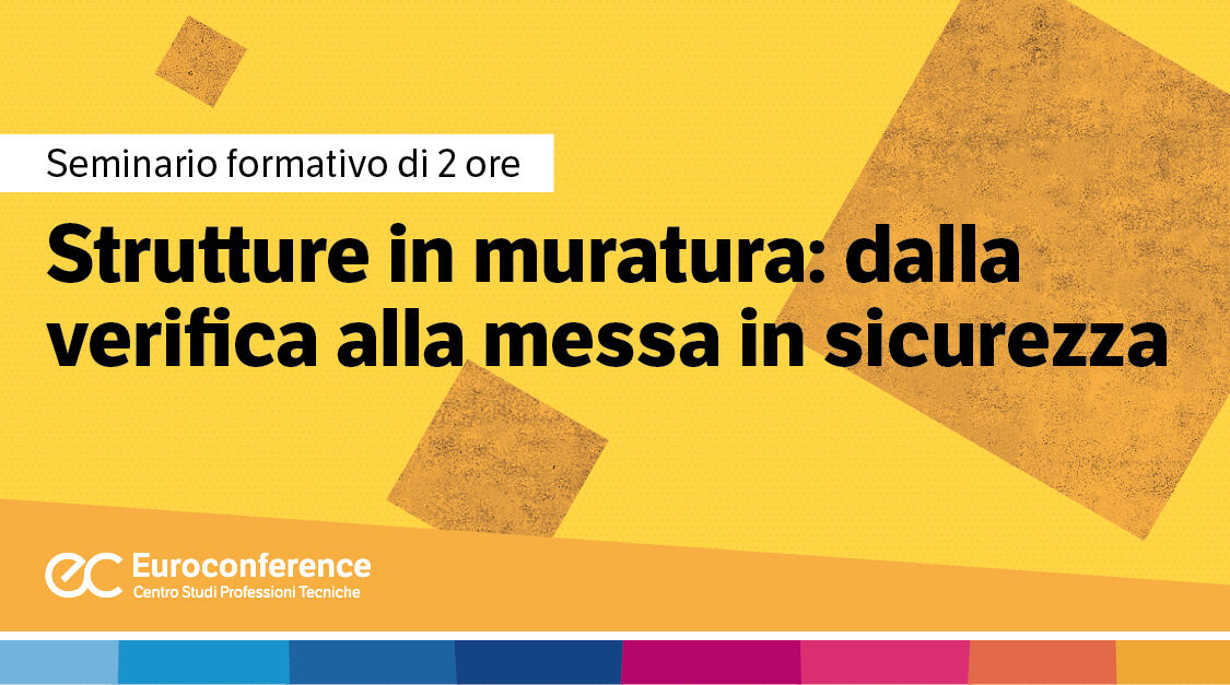Immagine Strutture in muratura: dalla verifica alla messa in sicurezza | Euroconference